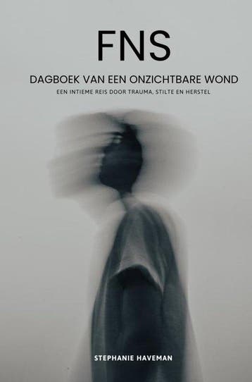 9789465387758 FNS - Dagboek van een onzichtbare wond, Verzenden, Nieuw, Stephanie Haveman