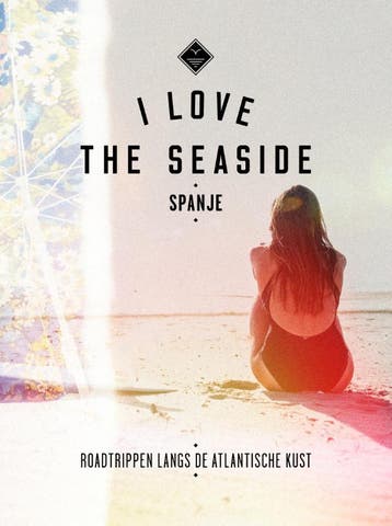 I Love the Seaside Spanje / I Love the Seaside 9789057678882, Boeken, Reisgidsen, Verzenden, Zo goed als nieuw, Alexandra Gossink
