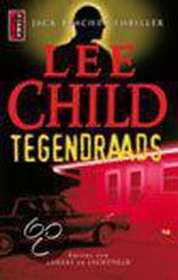 Tegendraads / Jack Reacher - Lee Child 9789024542161, Verzenden, Gelezen, Lee Child