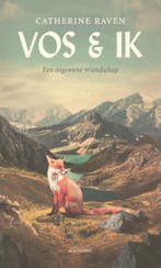 Vos en ik -  een ongewone vriendschap -   9789045043913, Boeken, Natuur, Nieuw, Ophalen of Verzenden, Natuur algemeen, Catherine Raven