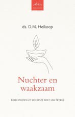 Nuchter en waakzaam / Artios-reeks 9789088973871, Boeken, Verzenden, Zo goed als nieuw, Ds. D.M. Heikoop