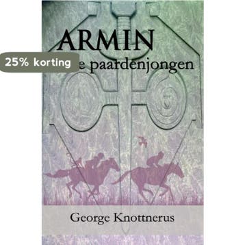 Armin de paardenjongen 9789462662971 George Knottnerus, Verzenden, Zo goed als nieuw, George Knottnerus