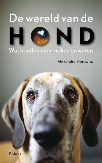De wereld van de hond - Alexandra Horowitz 9789460032028, Verzenden, Zo goed als nieuw, Alexandra Horowitz