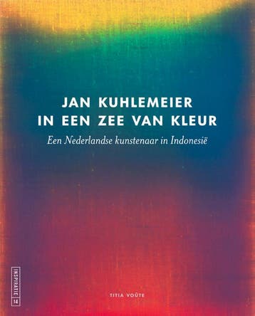 Jan Kuhlemeier In Een Zee Van Kleur | Titia Voute | Nieuw, Ophalen of Verzenden, Nieuw, Titia Voute