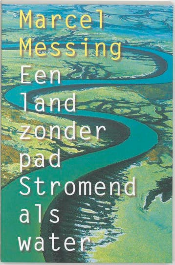 Een land zonder pad - stromend als water - Marcel Messing, Verzenden, Gelezen, Marcel Messing