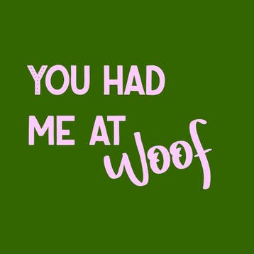 Homebound Tegeltje you had me at woof, Ophalen of Verzenden