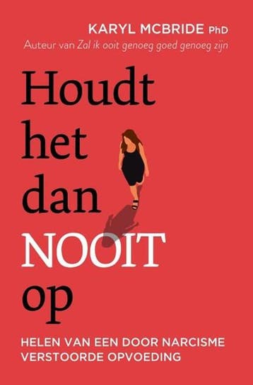 Houdt het dan nooit op | 9789020220681 | Karyl McBride, Boeken, Ophalen of Verzenden, Zo goed als nieuw, Karyl McBride