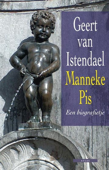 Manneke Pis - Geert van Istendael 9789045088365, Verzenden, Gelezen, Geert van Istendael