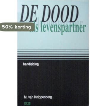 DOOD ALS LEVENSPARTNER. WAT BETEKEN - M. VAN KNIPPENBERG, Boeken, Verzenden, Gelezen, M. VAN KNIPPENBERG