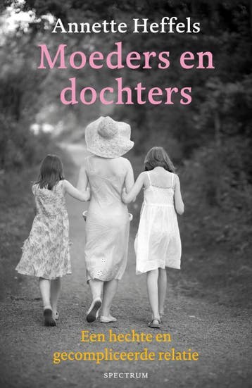 Moeders en dochters - Annette Heffels 9789000304165, Verzenden, Zo goed als nieuw, Annette Heffels