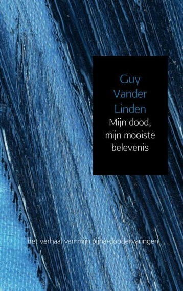 Mijn dood, mijn mooiste belevenis - Guy Vander Linden, Verzenden, Gelezen, Guy Vander Linden
