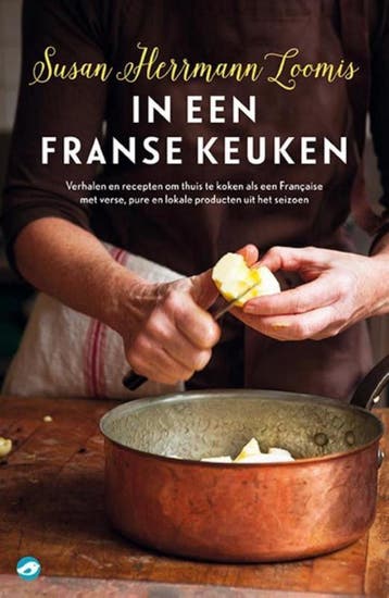 In een Franse keuken - Susan Herrmann Loomis 9789492086273, Boeken, Verzenden, Zo goed als nieuw, Susan Herrmann Loomis