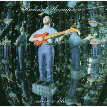 cd - Richard Thompson - Mirror Blue, Cd's en Dvd's, Verzenden, Zo goed als nieuw