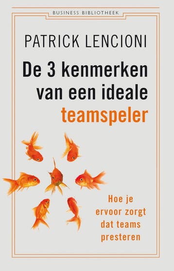 De 3 Kenmerken Van Een Ideale Teamspeler | Patrick Lencioni, Ophalen of Verzenden, Nieuw, Patrick Lencioni