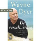 De verschuiving 9789021563428 Wayne W. Dyer, Verzenden, Zo goed als nieuw, Wayne W. Dyer