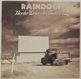 cd - Raindogs - Border Drive-In Theatre, Verzenden, Zo goed als nieuw
