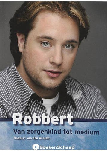 Robbert Van zorgenkind tot medium Robbert van den Broeke, Verzenden, Gelezen