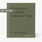 In mijn tuin... en andere verhalen / Voila 9789057950612, Boeken, Verzenden, Gelezen, C. van Arnhem