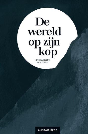 Wereld op zijn kop - Alister Begg 9789492941923, Verzenden, Zo goed als nieuw, Alister Begg