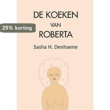 De koeken van Roberta - Sasha H Denhaene 9789460793868, Verzenden, Gelezen, Sasha H Denhaene