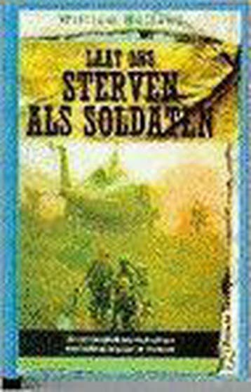 LAAT ONS STERVEN ALS SOLDATEN - W.E. Holland 9789044925524, Boeken, Verzenden, Gelezen, W.E. Holland