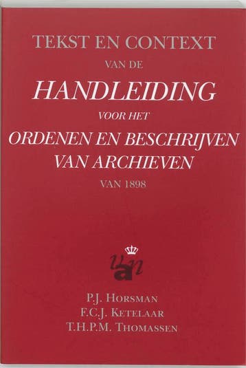 Tekst en context van de Handleiding voor het ordenen en, Verzenden, Zo goed als nieuw, P.J. Horsman