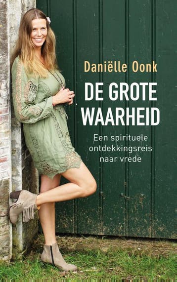 De grote waarheid - Daniëlle Oonk 9789021559841, Boeken, Verzenden, Zo goed als nieuw, Daniëlle Oonk