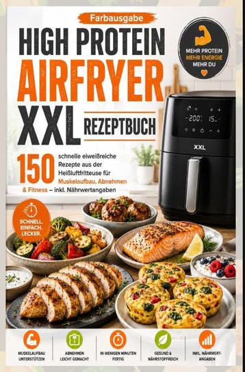 High Protein Airfryer Xxl Rezeptbuch – Farbausgabe 150 Schne, Ophalen of Verzenden, Nieuw, Julia Backfry