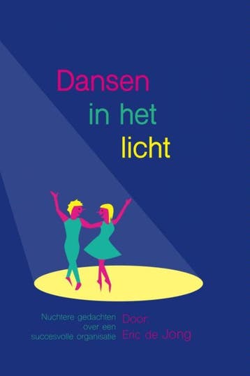 Dansen in het licht 9789463189576 Eric de Jong, Verzenden, Zo goed als nieuw, Eric de Jong