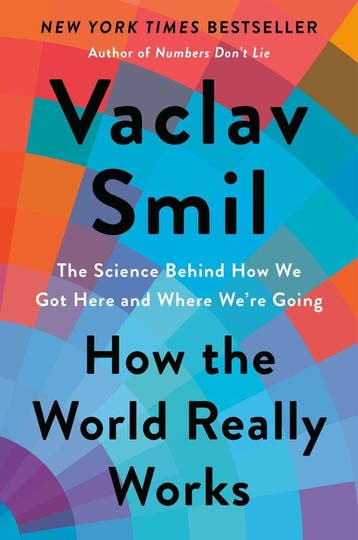 How the World Really Works - Vaclav Smil 9780593297063, Boeken, Verzenden, Zo goed als nieuw, Vaclav Smil