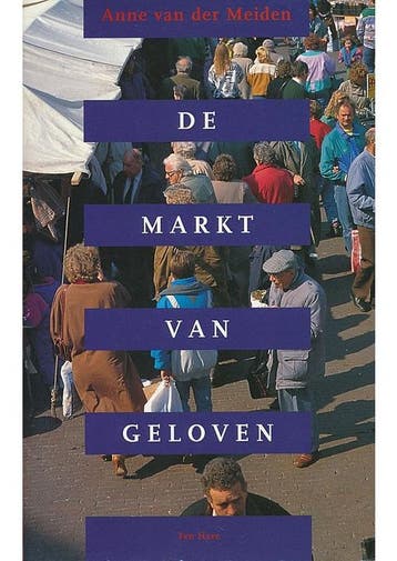De markt van geloven Anne van der Meiden, Verzenden, Gelezen