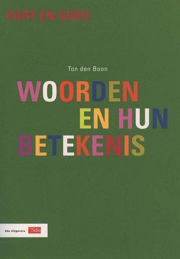 Woorden en hun betekenis / Kort&Goed-reeks - Ton den Boon, Boeken, Verzenden, Gelezen, Ton den Boon