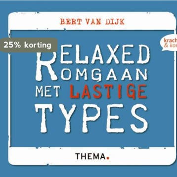Relaxed omgaan met lastige types / Krachtig & kort, Boeken, Verzenden, Gelezen, Bert van Dijk