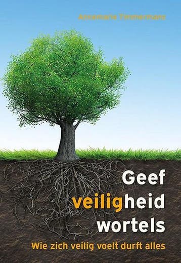 Geef Veiligheid Wortels - Annemarie Timmermans 9789490969233, Verzenden, Gelezen, Annemarie Timmermans