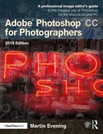 Adobe Photoshop CC for Photographers 2018 9781138086760, Verzenden, Zo goed als nieuw, Evening