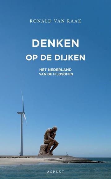 Denken op de dijken - Ronald van Raak 9789463389044, Verzenden, Zo goed als nieuw, Ronald van Raak