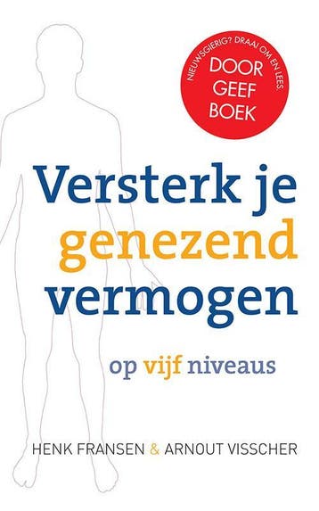 Versterk je genezend vermogen op 5 niveaus 9789020211139, Boeken, Verzenden, Zo goed als nieuw, Henk Fransen