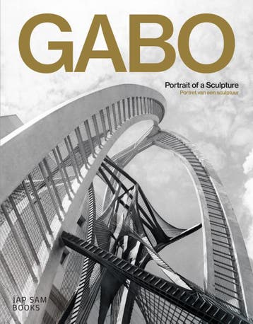 Gabo. Portrait Of A Sculpture / Portret Van Een Sculptuur, Ophalen of Verzenden, Nieuw, Patricia Ulzen; Siebe Thissen; Dees Linders; Sjoerd Westbroek; Carel Blotkamp; Toke Helmond