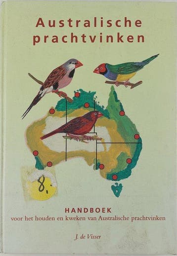 Australische prachtvinken - J. de Visser 9789090100609, Verzenden, Zo goed als nieuw, J. de Visser