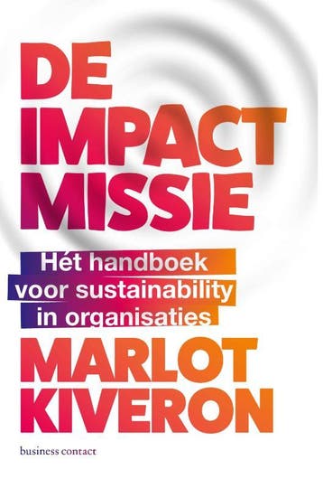 De impactmissie 9789047018445 Marlot Kiveron, Verzenden, Zo goed als nieuw, Marlot Kiveron