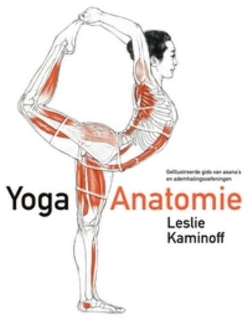 Yoga-anatomie - Leslie Kaminoff 9789069638317, Boeken, Verzenden, Zo goed als nieuw, Leslie Kaminoff