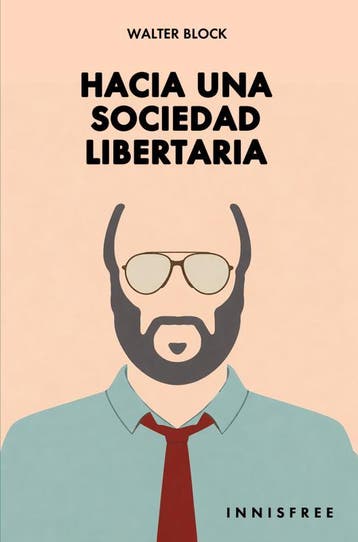 Hacia Una Sociedad Libertaria | WALTER BLOCK | Nieuw, Ophalen of Verzenden, Nieuw, WALTER BLOCK