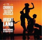 cd digi - The Crooked Jades - Bright Land, Verzenden, Zo goed als nieuw