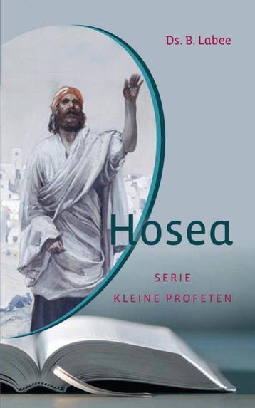 Hosea / Serie Kleine Profeten - B. Labee 9789033127281, Verzenden, Zo goed als nieuw, B. Labee