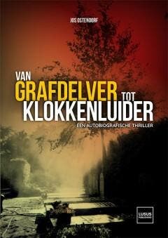 Van Grafdelver tot Klokkenluider - Jos Ostendorf, Verzenden, Gelezen, Jos Ostendorf