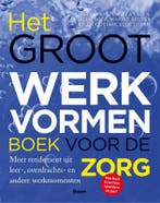 Het groot werkvormenboek voor de zorg 9789024427482, Boeken, Verzenden, Gelezen, Sasja Dirkse