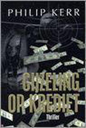 Gijzeling op krediet - Philip Kerr 9789045303772, Verzenden, Gelezen, Philip Kerr
