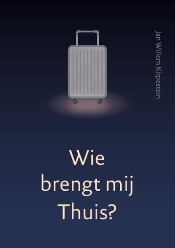 Wie Brengt Mij Thuis? | Jan Willem Kirpestein | Nieuw, Ophalen of Verzenden, Nieuw, Jan Willem Kirpestein