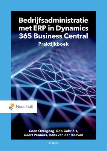 Bedrijfsadministratie met ERP in Dynamics 365  9789001575212, Verzenden, Zo goed als nieuw