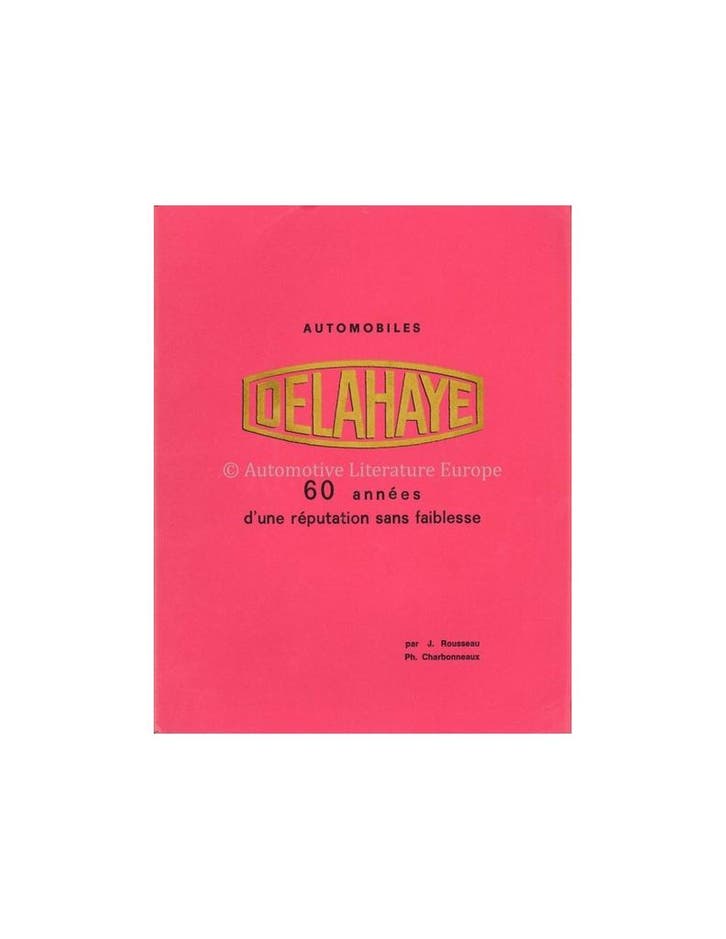 AUTOMOBILES DELAHAYE, 60 ANNÉES DUNE RÉPUTATION SANS, Boeken, Auto's | Boeken